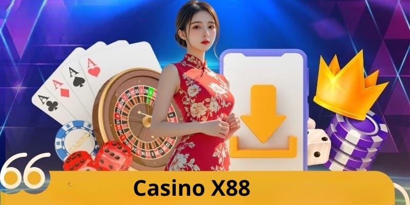 🏆 Giới thiệu về Casino X88